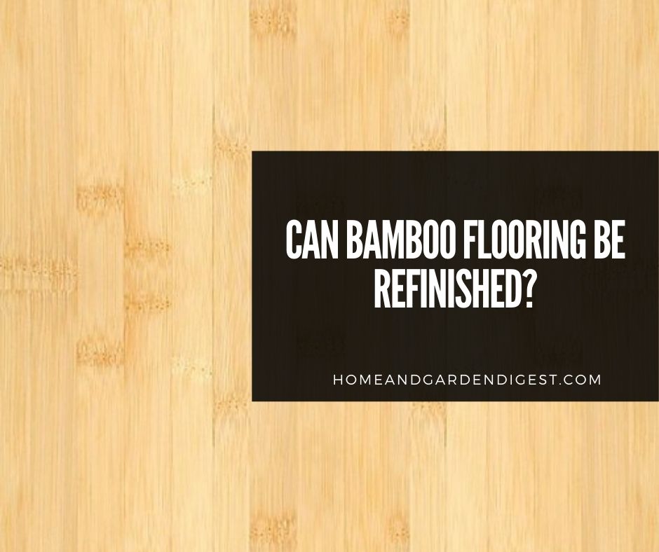 Can Bamboo Flooring Be Sanded and Refinished? [A Complete Guide]