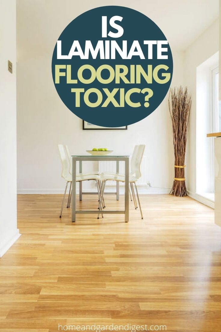 Is Laminate Flooring Toxic? Does laminate flooring emit gases for too long?