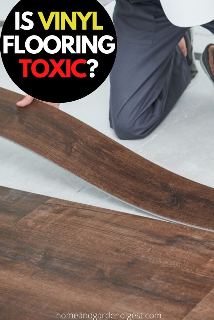 Is Vinyl Flooring Toxic? Is it Possible to Get nontoxic Vinyl Flooring?